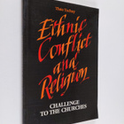 Theo Tschuy : Ethnic conflict and religion : challenge to... - pikkukuva 1