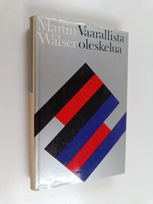 Martin Walser : Vaarallista oleskelua