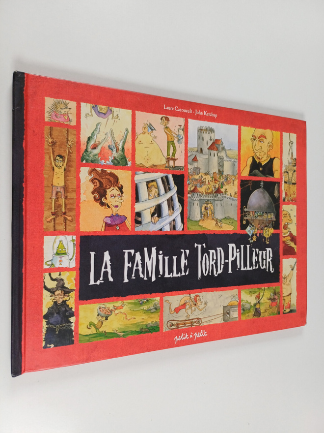 Laure Cacouault ym. : La famille Tord-Pilleur - La verita...