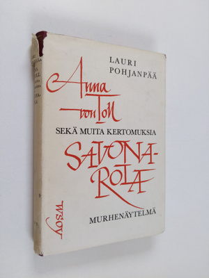 Lauri Pohjanpää : Anna von Toll ja muita kertomuksia ; Sa...