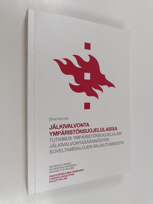 Elina Nyholm : Jälkivalvonta ympäristönsuojelulaissa : Tu...