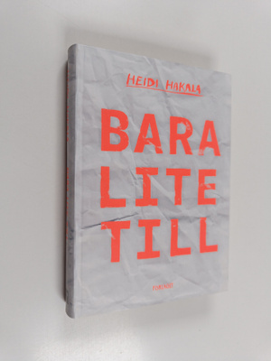 Heidi Hakala : Bara lite till