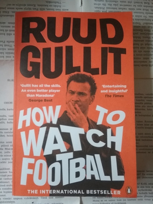 Ruud Gullit - How to Watch Football (softcover)