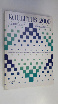 Matti Peltonen : Koulutus 2000 : perustietoja ja suuntavi...