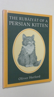 Oliver Herford : The Rubaiyat of a Persian Kitten