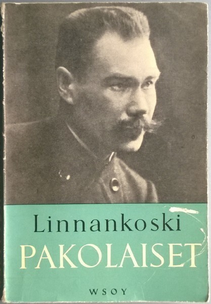 Johannes Linnankoski: Pakolaiset (nide Wsoy 1962)
