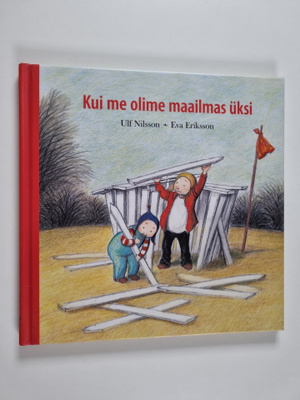Ulf Nilsson : Kui me olime maailmas uksi