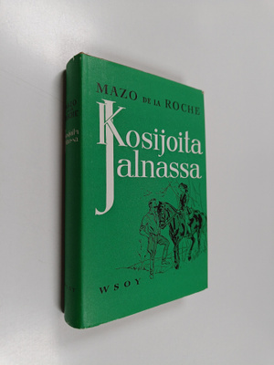 Mazo De la Roche : Kosijoita Jalnassa