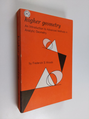 Frederick S. Woods : Higher geometry : an introduction to...