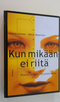 Laurie Ashner : Kun mikään ei riitä : ohjeita ikuisesti t...