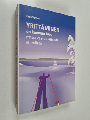 Pauli Vahtera : Yrittäminen on kaunein tapa ottaa vastuu ...