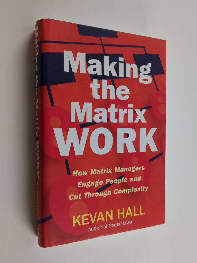 Kevan Hall : Making the Matrix Work - How Matrix Managers...