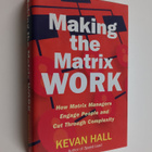 Kevan Hall : Making the Matrix Work - How Matrix Managers... - pikkukuva 1