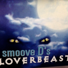 SMOOVE D's  ::  LOVERBEAST  ::  CD, MAXI-SINGLE   1997  !! - pikkukuva 1