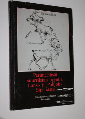Alfred Kolehmainen : Perinteellistä suurriistan pyyntiä L...
