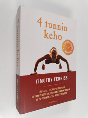 Timothy Ferriss : 4 tunnin keho : epätavallinen opas nope...