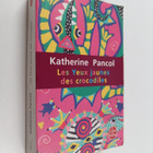 Katherine Pancol : Les yeux jaunes des crocodiles - pikkukuva 1