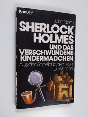 John North ym. : Sherlock Holmes und das verschwundene Ki...