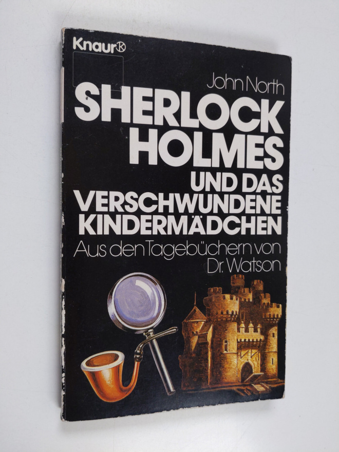 John North ym. : Sherlock Holmes und das verschwundene Ki...