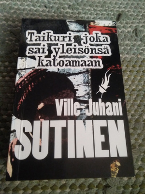 Ville-Juhani Sutinen: Taikuri joka sai yleisönsä katoamaan