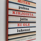 Pierre Bayard : Miten puhua kirjoista joita ei ole lukenut - pikkukuva 1