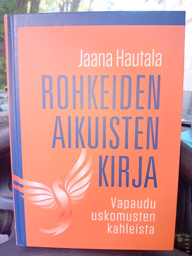 Jaana Hautala  : Rohkeiden aikuisten kirja  ( SIS POSTIKULU)