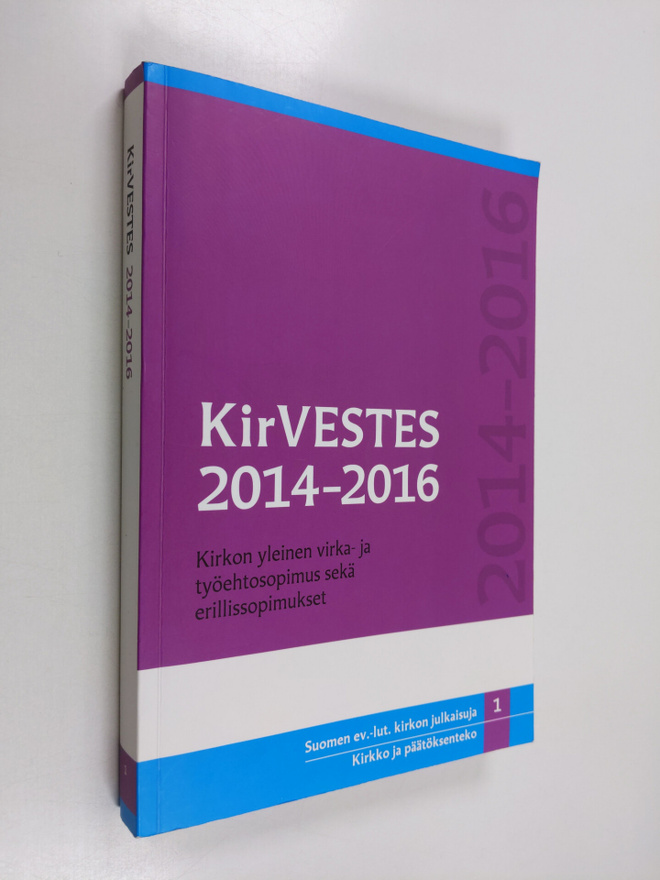 Kirkon yleinen virka- ja työehtosopimus 2014-2016 sekä er...