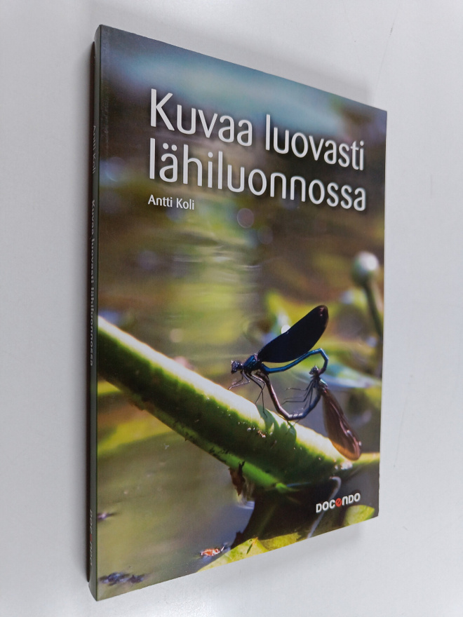 Antti Koli : Kuvaa luovasti lähiluonnossa