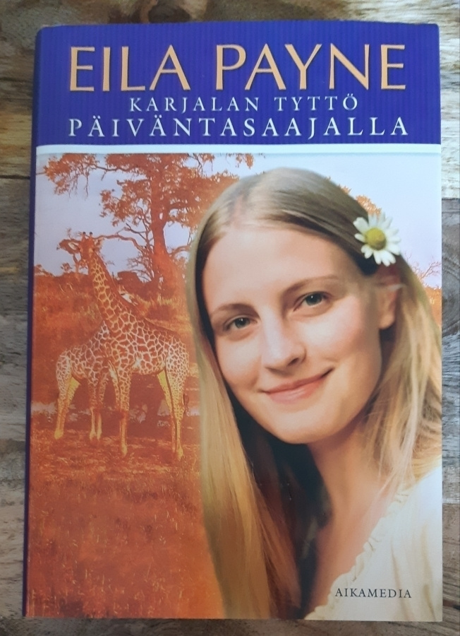 Eila Payne - Karjalan tyttö päiväntasaajalla