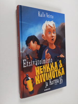 Kalle Veirto : Etsivätoimisto Henkka & Kivimutka ja Kurpp...