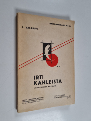 L. Valakivi : Irti kahleista : 2-näytöksinen näytelmä