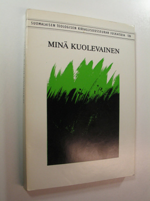 Jussi ym. (toim.) Talasniemi : Minä kuolevainen : Helsing...