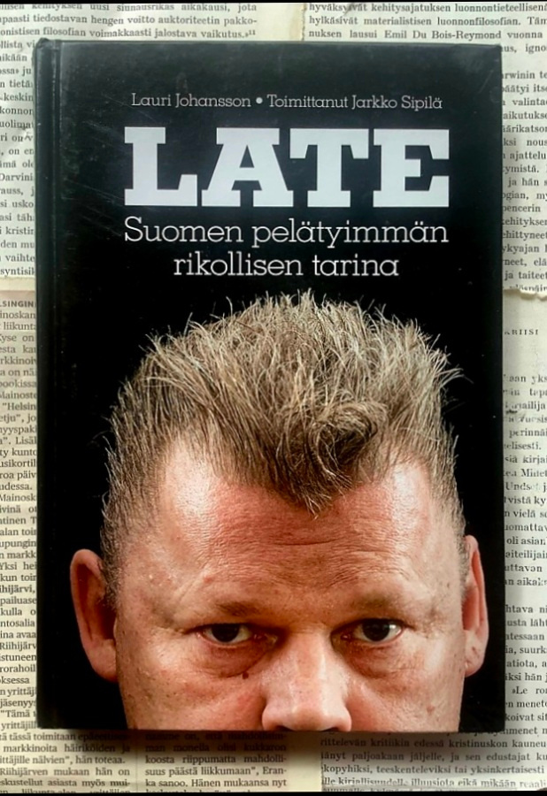 Late: Suomen pelätyimmän rikollisen tarina (sid.)