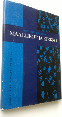 Hendrik Kraemer : Maallikot ja kirkko : maallikkouden teo...