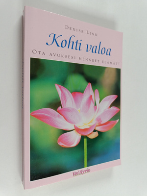 Denise Linn : Kohti valoa : ota avuksesi menneet elämät!