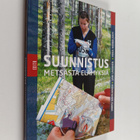 Varpu Savolainen ym. : Suunnistus : metsästä elämyksiä - pikkukuva 1