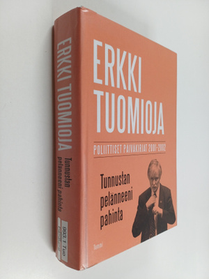 Tunnustan pelänneeni pahinta : poliittiset päiväkirjat 20...