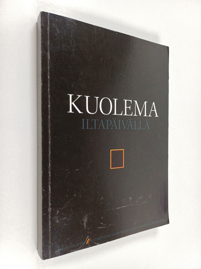 Sauli Ruuskanen : Kuolema iltapäivällä : postmoderni subj...