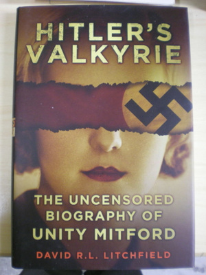 David R.L. Litchfield: Hitler´s Valkyrie "Unity Mitford"