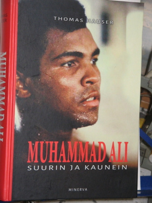 Thomas Hauser : MUHAMMAD ALI Suurin ja kaunein