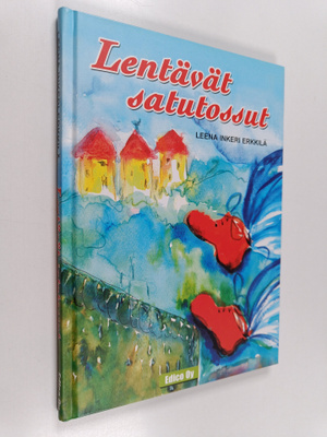 Leena Erkkilä : Lentävät satutossut