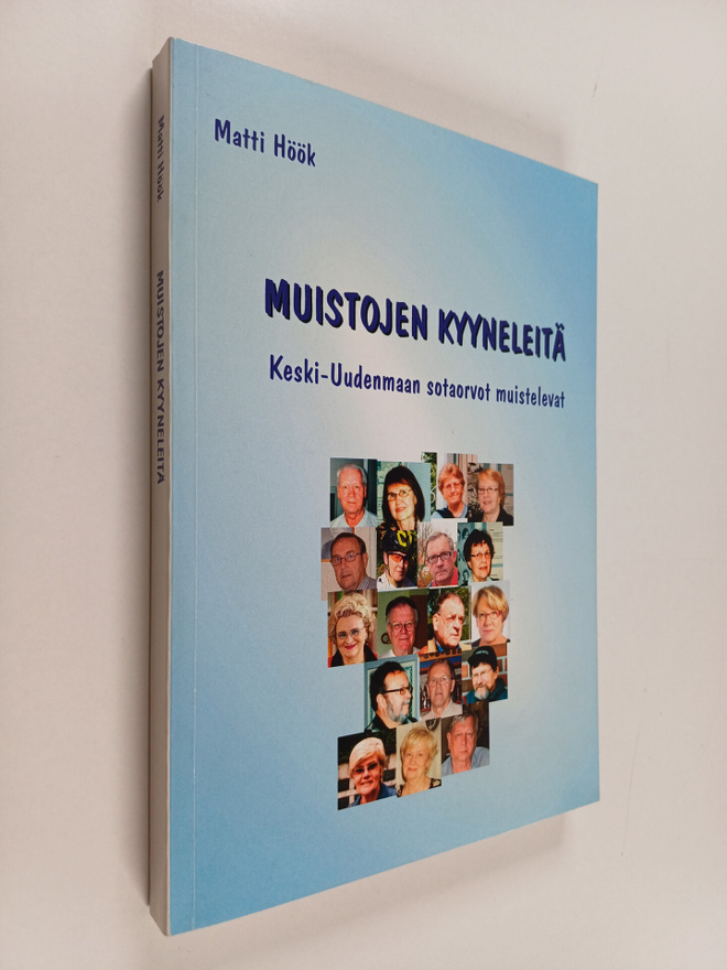 Matti Höök : Muistojen kyyneleet : Keski-Uudenmaan sotaor...