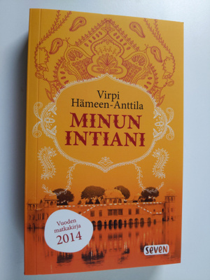 Virpi Hämeen-Anttila : Minun Intiani : matkoja värin, tuo...