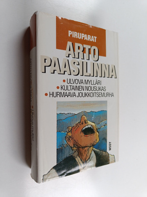 Arto Paasilinna : Piruparat : Ulvova mylläri ; Kultainen ...