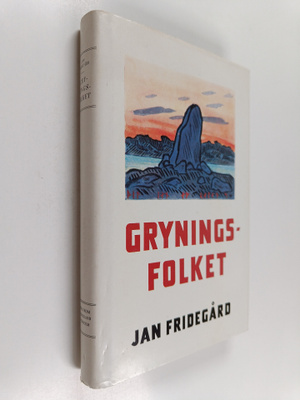 Jan Fridegård : Gryningsfolket