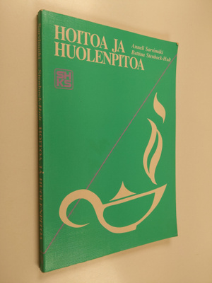 Anneli Sarvimaki : Hoitoa ja huolenpitoa
