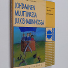 Pekka Huttunen : Johtaminen muuttuvassa julkishallinnossa... - pikkukuva 1