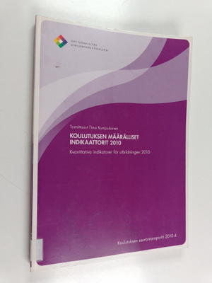 Koulutuksen määrälliset indikaattorit 2010 Kvantitativa i...
