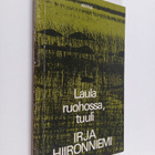 Irja Hiironniemi : Laula ruohossa, tuuli : runoja (signee... - pikkukuva 1