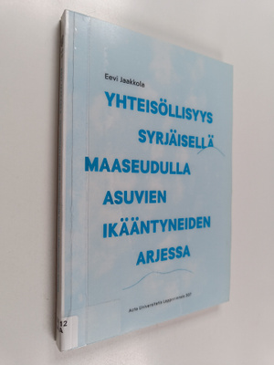 Eevi Jaakkola : Yhteisöllisyys syrjäisellä maaseudulla as...